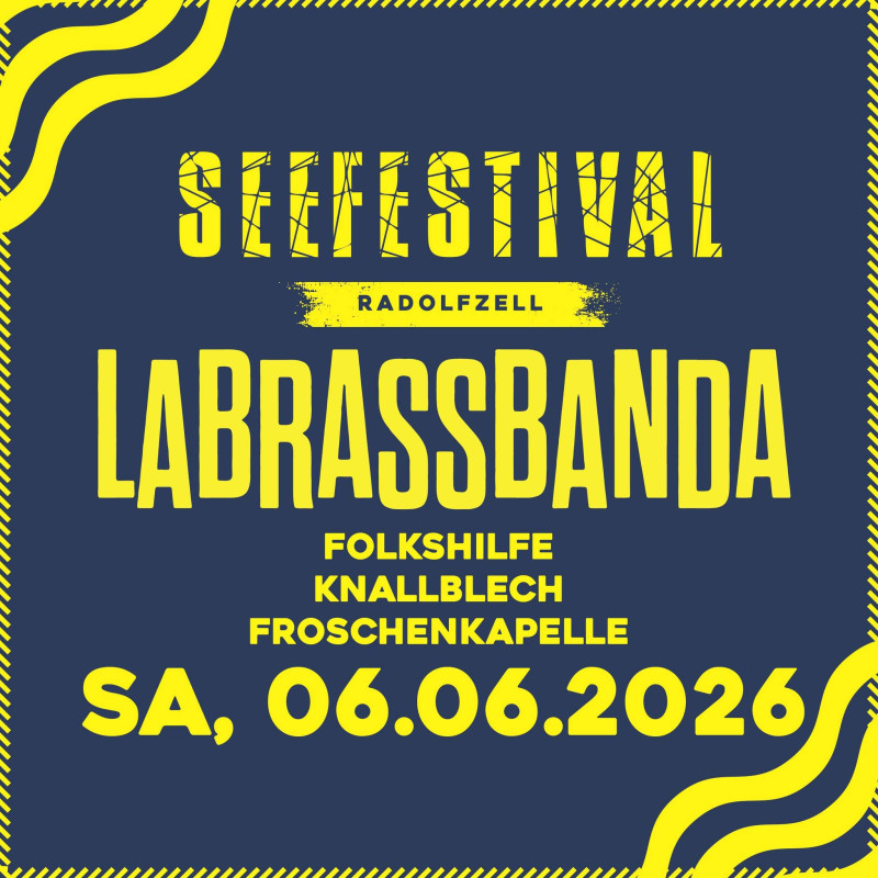 Seefestival Radolfzell: Festivalsamstag mit LaBrassBanda